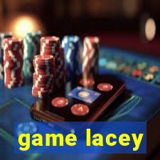 game lacey